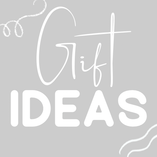 Gift Ideas
