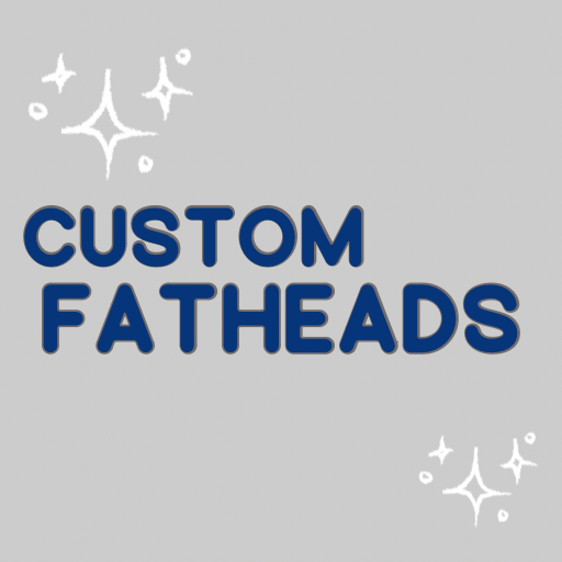 Custom Fathead