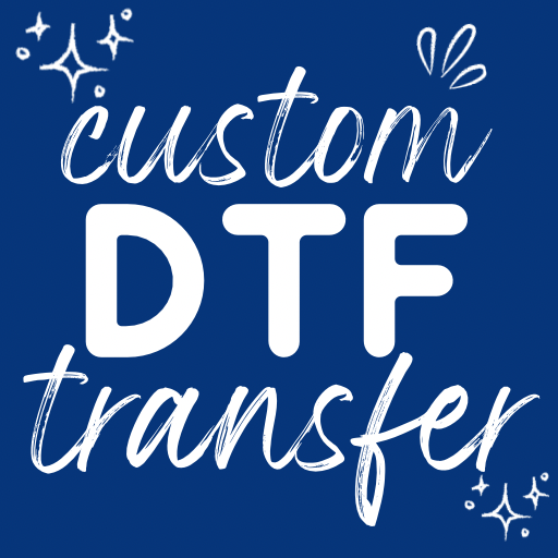 Custom DTF Transfers