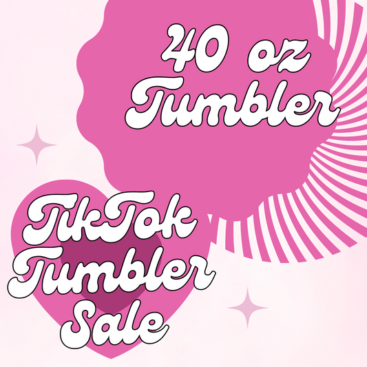 TikTok Sale 40 oz. Tumbler (1) Ticket