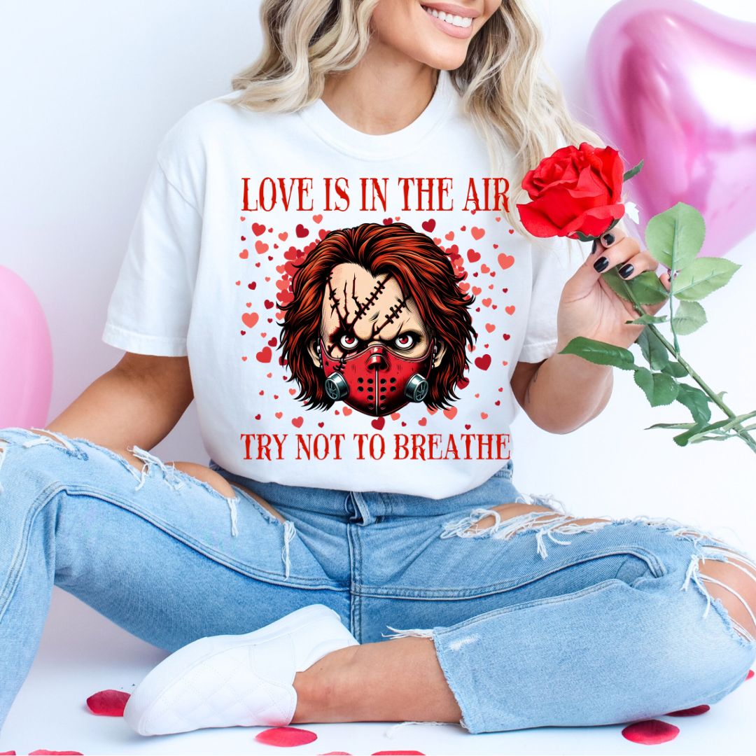 Love is in the Air, try not to breathe Evil Toy shirt