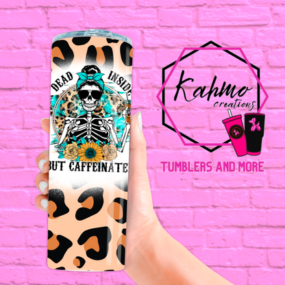Dead inside but caffeinated Skinny Tumbler (20 oz.)